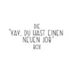Du hast einen neuen Job Box